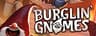 Burglin' Gnomes